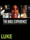 Inspired by ... the Bible Experience (MP3): Luke